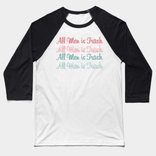 All Men is Trash Baseball T-Shirt